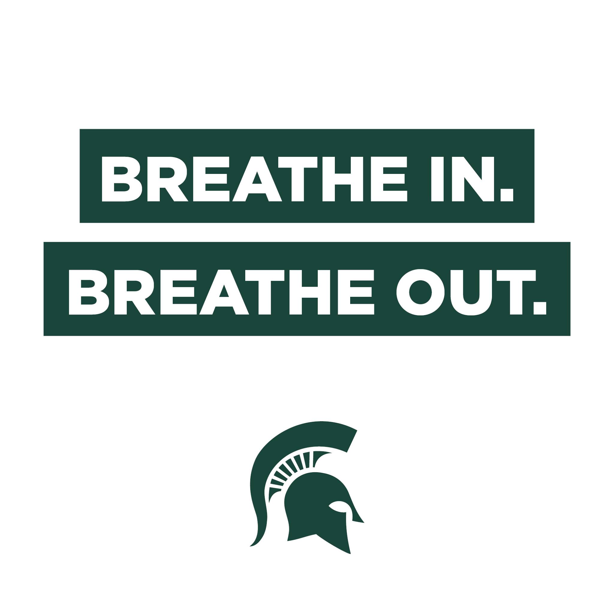 Breathe in. Breathe Out. 
