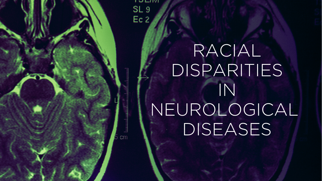 Race or Racism? Researchers Study Racial Disparities in Neurological Diseases 
